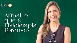 Afinal, o que é Fisioterapia Forense?