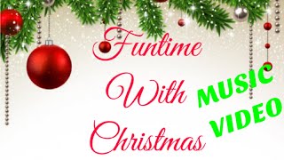 Funtime With Christmas (official Music Video)