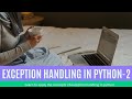 User defined exceptions in python | Python for beginners | Implementation in Actual Project