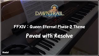FFXIV Dawntrail : Paved with Resolve (Queen Eternal Phase 2 Theme) [Piano Cover]