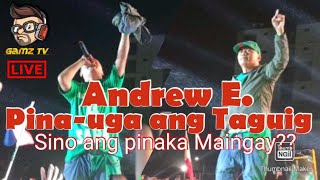 Andrew E. Pina-uga ang Taguig (sino ang pinaka Maingay)