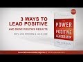 3 Ways to Lead Positive and Drive Results