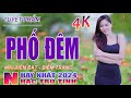 Phố Đêm, Thành Phố Buồn🛑 Nhạc Trữ Tình Hay Nhất 2024 - Lk Bolero Nhạc Vàng Xưa Bất Hủ