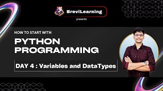 Day 4: Variables and DataTypes || How to start with python for beginners-playlist || @brevilearning