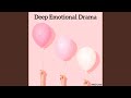 Deep Emotional Drama