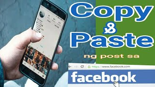 Paano ang mag Copy \u0026 Paste ng post sa Facebook (step by step tutorial)