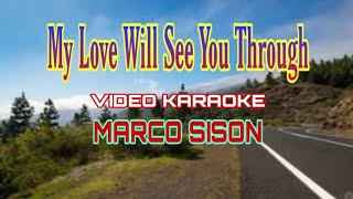 MY LOVE WILL SEE YOU THROUGH | VIDEO KARAOKE | MARCO SISON | Music Lover TV