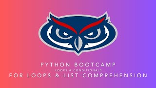 For Loops & List Comprehension | Module 3 | Python Bootcamp