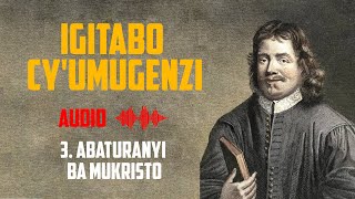 IGITABO CY'UMUGENZI 3. ABATURANYI BA MUKRISTO