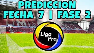 Prediccion Liga Pro 2022 / Fecha 7 LigaPro / Campeonato Ecuatoriano 2022