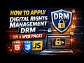 How to apply Digital Rights Management DRM on a Web Page (HTML, CSS & JavaScript)