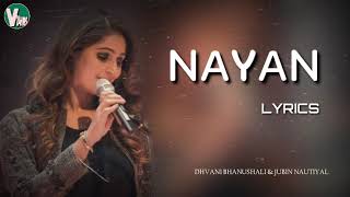 Nayan Lyrics || Dhvani Bhanushali || Jubin Nautiyal