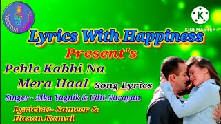 Pehle Kabhi Na Mera Haal Song Lyrics | Salman Khan & Mahima Chaudhary | Udit Narayan & Alka Yagnik