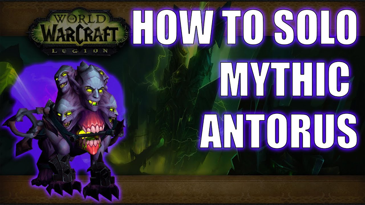 How To Solo Mythic Antorus Burning Throne And Get Shackled Ur'zul - YouTube