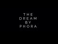 Phora - The dream (lyrics)