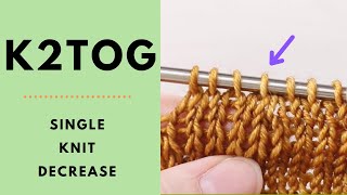 K2TOG Tutorial - Knit 2 Together - Right Leaning Knitting Decrease