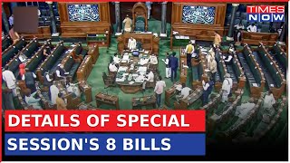 8 Bills Listed For Parliament Special Session | Here Are Details Of These 8 Bills | Sansad Updates