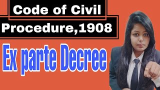 Ex Parte Decree / एक पक्षीय डिक्री /Code of Civil Procedure ,1908