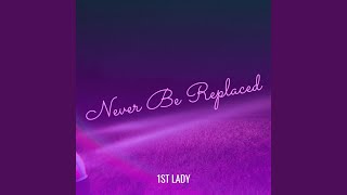 Never Be Replaced