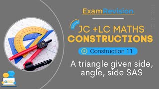 Construction 11 A triangle given side, angle, side SAS