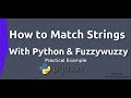 How to Match Strings In Python with Fuzzywuzzy + Practical Example[2019]