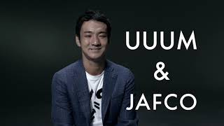 UUUM株式会社 代表取締役社長CEO 鎌田 和樹 \u0026 JAFCO