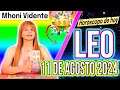 HOY REGRESA ALGUIEN DE TU  PASADO 💗 MHONI VIDENTE 🔮 Horóscopo de hoy LEO 11 de AGOSTO 2024 ❤️ monhi