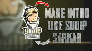 How To Make Intro Like Sudip Sarkar with Pixellab & Mod Kinemaster in Android Phone || SS GAMING