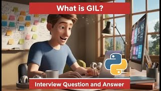 What is GIL in Python | Global Interpreter Lock Interview Question and Answer