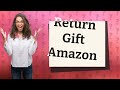 Can I return a gift that was sent to me from Amazon?