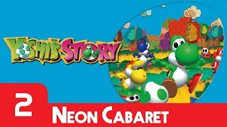 Yoshi's Story - Episode 2 | Neon Cabaret