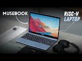 The Future of Open Computing? RISC-V MuseBook Running Bianbu OS