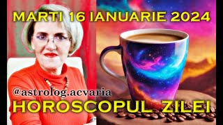 ⭐HOROSCOPUL DE MARTI 16 IANUARIE 2024 cu astrolog Acvaria