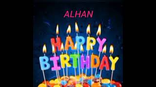 Alhan Name Happy Birthday to you Video Song Happy Birthday Song with names