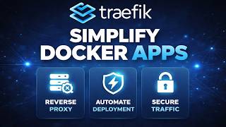 Traefik: Simplify Docker App Deployments
