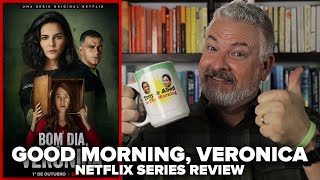 Good Morning, Veronica [Bom dia, Veronica] (2020) Netflix Series Review