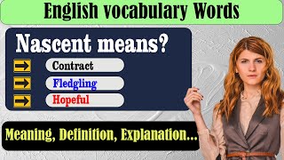 What does Nascent mean? | What is Nascent ? | Nascent meaning in English | English Grammar