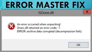isdone error, isdone.dll error [How to Fix] unarc dll error code 1, isdone dll error installing game