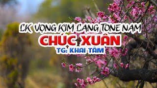 KARAOKE LK VỌNG KIM LANG CHÚC XUÂN TONE NAM - KARAOKE ĐIỆU LÝ KHAI TÂM