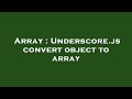 Array : Underscore.js convert object to array