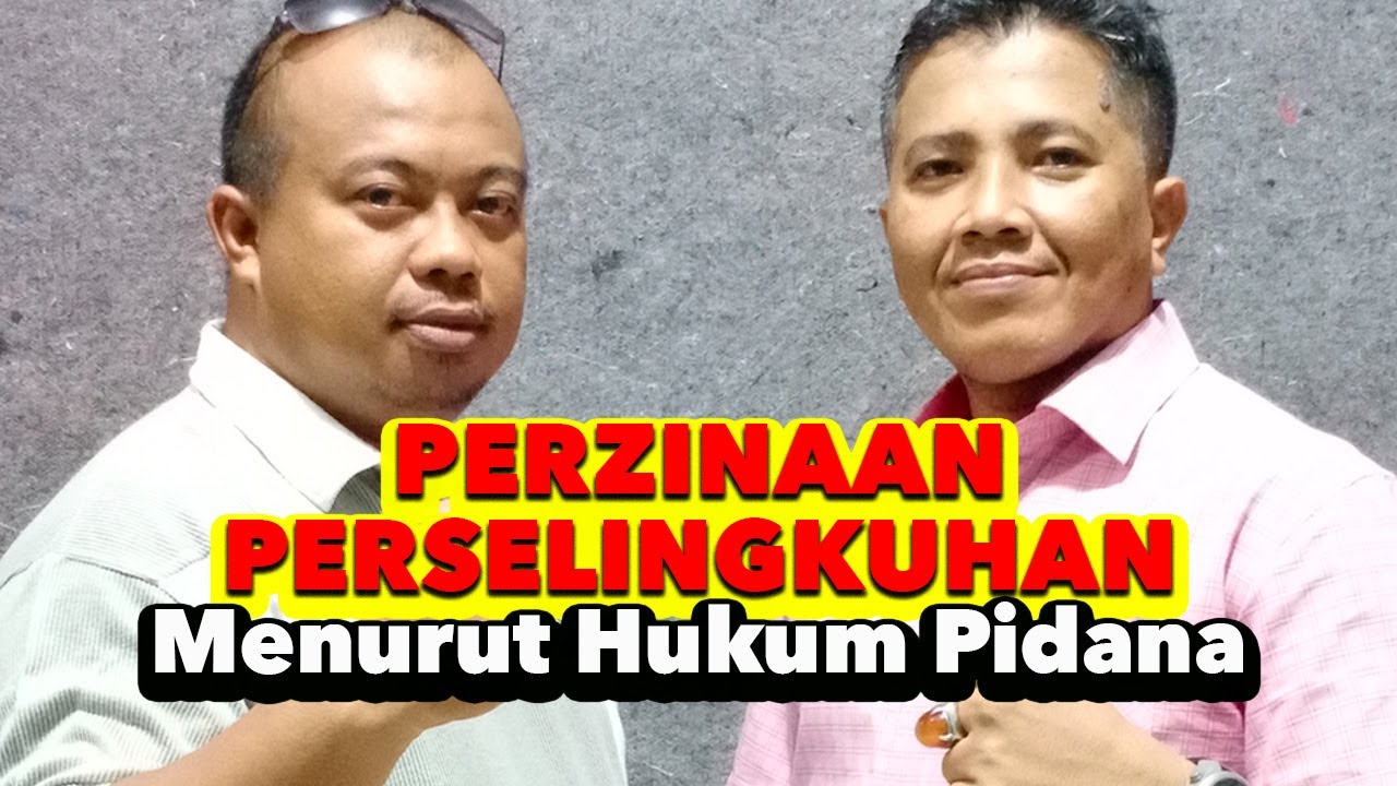 Perzinaan Dan Perselingkuhan Menurut Hukum Pidana - YouTube