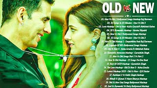 Old Vs New Bollywood Mashup Songs 2021 | Latest Hindi Romantic Songs Mashup Live _BoLLyWoOD MASHUP