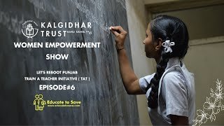 Educate To Save   Train A Teacher  TAT  Reboot Punjab   Women Empowerment Episode#6