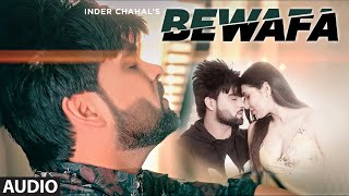 Bewafa (Full Audio Song) Inder Chahal | Shiddat | Goldboy | Nirmaan | Latest Punjabi Songs 2020