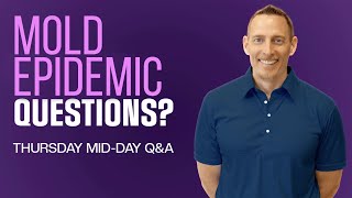 Your Mold Epidemic Questions Answered!  - PDOB Thursday Q\u0026A