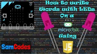 How to write words with LEDs on a Micro:bit using Javascript