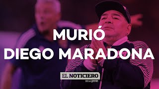 MURIÓ DIEGO MARADONA - El Noticiero de la Gente