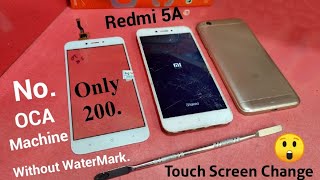Redmi 5A Touch Screen Replacement || Redmi 5A Mobile Glass Repair. Without OCA Combo Making.