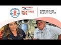 Fishing Reel Maintenance | Boating Tips