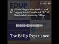 The EdUp Experience - 450: Free College = New Mexico - with Dr. Gregory Busch, President & CEO...